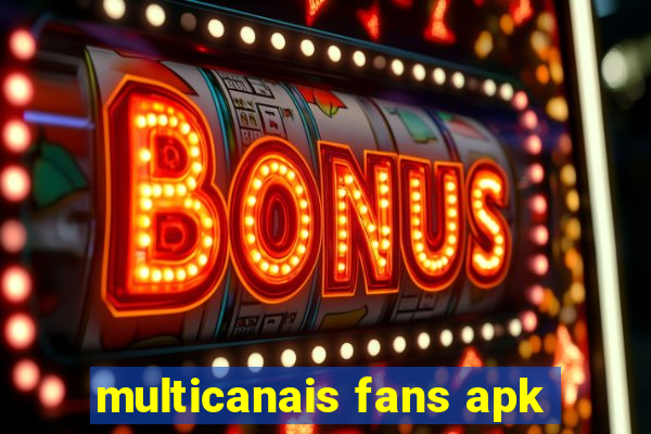 multicanais fans apk